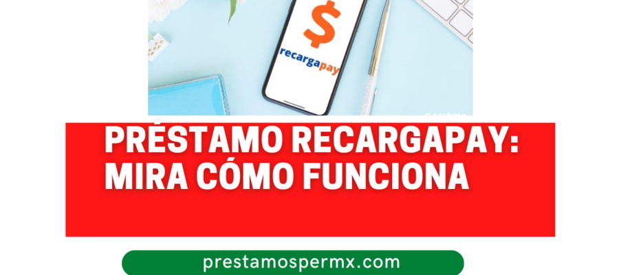 ️ Préstamo Recargapay Mira Cómo Funciona 5066